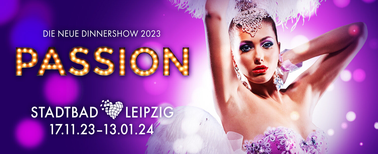 PASSION - Dinnershow im Stadtbad Leipzig